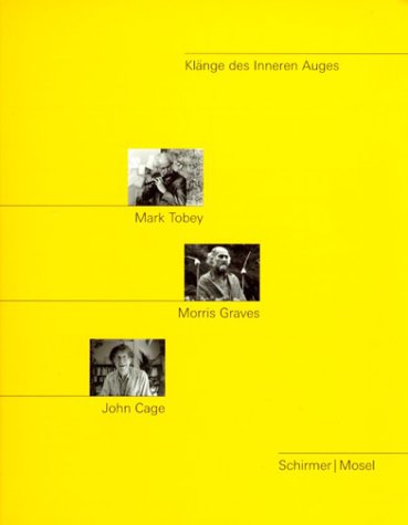 Stock image for Mark Tobey / Morris Graves / John Cage - Klange Des Inneren Auges (BEAUX-ARTS) for sale by Housing Works Online Bookstore