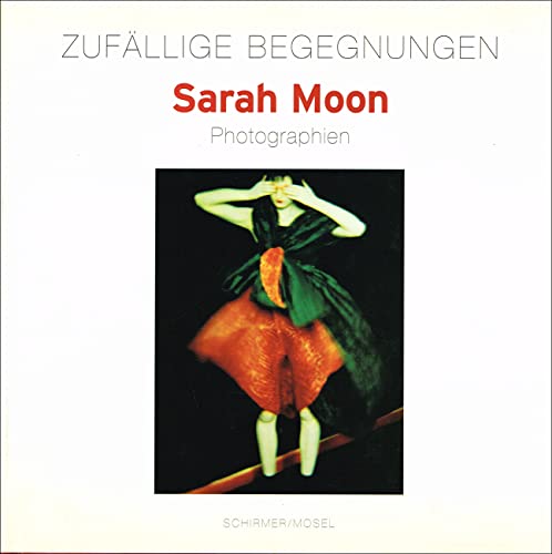 9783829600170: Sarah Moon. Zfallige begegnungen. Photographien