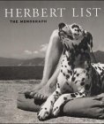 Herbert List : The Monograph