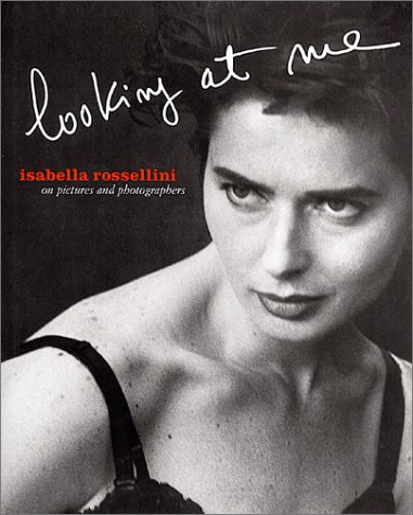 Stock image for Isabella Rossellini: Looking at me for sale by Apeiron Book Service