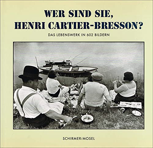 9783829600682: Wer sind sie, Henri Cartier-Bresson ?: Das Lebenswerk in 602 Bildern