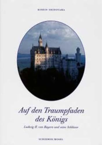 9783829600989: Kishin Shinoyama. Auf den Traumpfaden des Knigs: Ludwig II. von Bayern und seine Schlsser