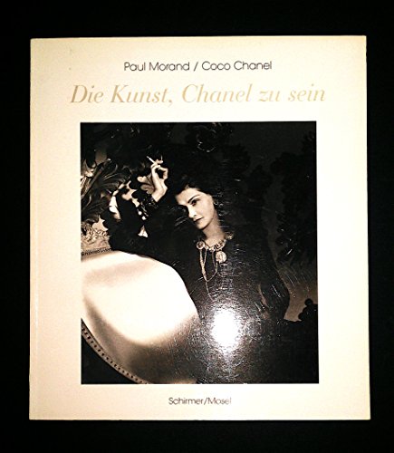 9783829601108: Die Kunst, Chanel zu sein: Paul Morand/ Coco Chanel