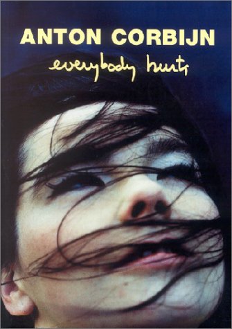 ANTON CORBIJN EVERYBODY HURTS (9783829601153) by ENO/BANGS