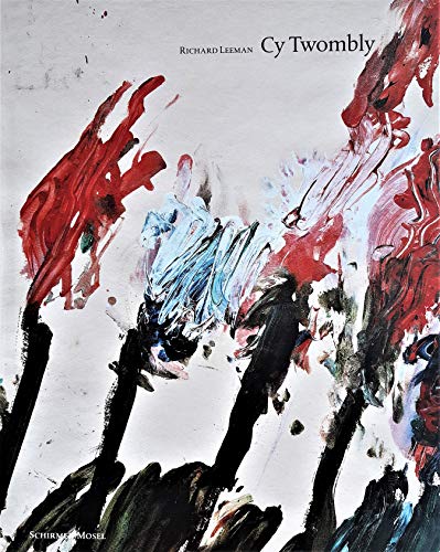 Cy Twombly. Die grosse Monographie: Die Gross Monographie - Richard, Leeman und Wolf Matthias