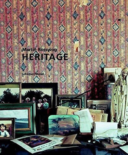 Martin Rosswog: Heritage: Interieur, Portrat, Landschaft - Rosswog, Martin and Klaus Honnef