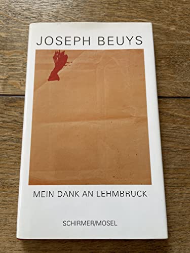 Mein Dank an Lehmbruck : eine Rede. Mit einem Nachw. von Eugen Blume. Hrsg. von Lothar Schirmer - Beuys, Joseph