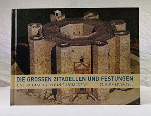 Beispielbild fr Unsere Geschichte in Flugbildern - Band 2. Die grossen Zitadellen und Festungen zum Verkauf von Bernhard Kiewel Rare Books