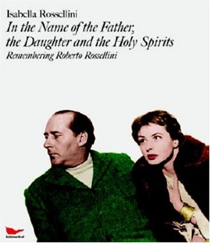 Imagen de archivo de In the Name of the Father, the Daughter and the Holy Spirits : Remembering Roberto Rossellini a la venta por Better World Books: West