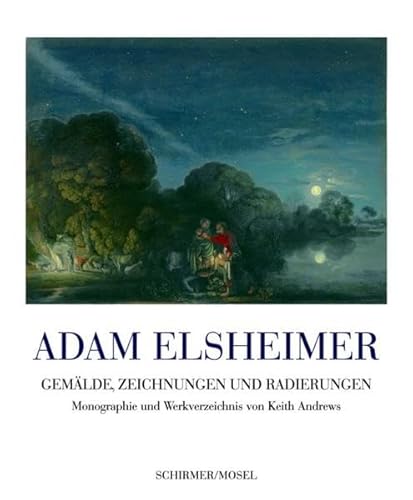 Adam Elsheimer Werkverzeichnis der Gemälde, Zeichnungen und Radierungen