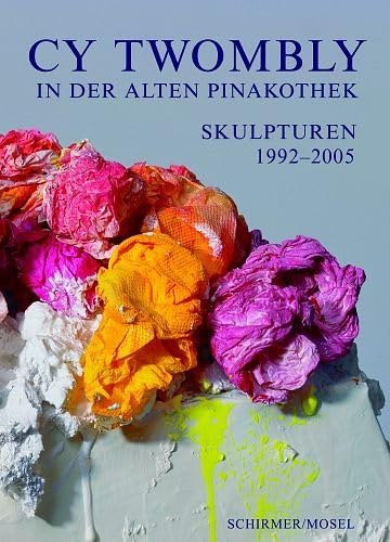 9783829602457: Cy Twombly: New Sculptures 1992-2005