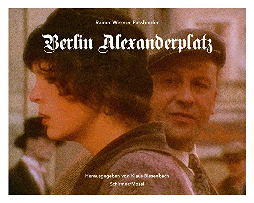 Fassbinder: Berlin Alexanderplatz. [anläßlich der Ausstellung 'Fassbinder: Berlin Alexanderplatz ...