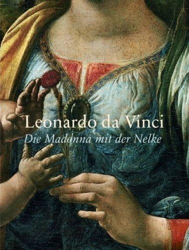 9783829602723: Leonardo Da Vinci Die Madonna Mit der Nelke /allemand