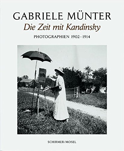9783829602884: Gabriele Munter Jahre Kandinsky /allemand: Eine photographische Entdeckung Lenbachhaus Mnchen