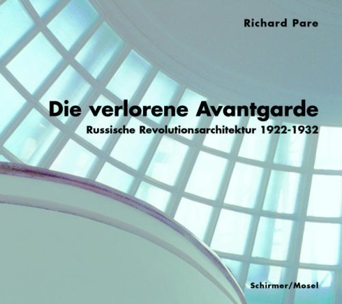 9783829602990: Die verlorene Avantgarde: Russische Revolutionsarchitektur 1922-1932