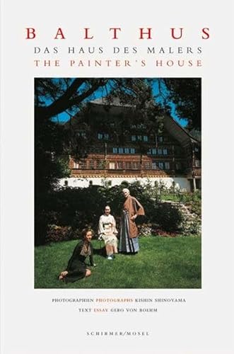 Beispielbild fr The painters house : Balthus at the Grand Chalet = Das Haus des Malers. photogr. by. Essay by Gero von Boehm. [Transl. from the German by Christopher Jenkin-Jones] zum Verkauf von BBB-Internetbuchantiquariat