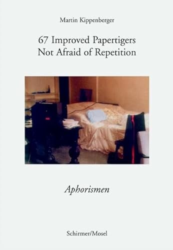 Beispielbild fr Martin Kippenberger: 67 Improved Papertigers Not Afraid of Repetition (BEAUX-ARTS) zum Verkauf von Powell's Bookstores Chicago, ABAA