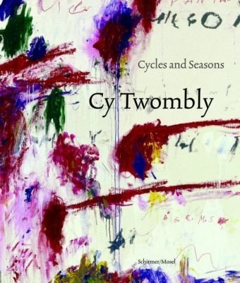 Cy Twombly Cycles and Seasons (Paperback) /anglais/allemand (9783829603737) by SEROTA NICHOLAS