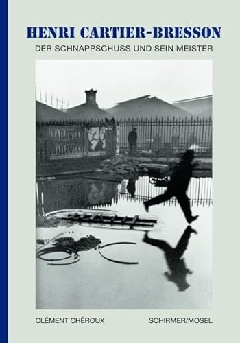 9783829603775: Clement Chroux - Henri Cartier-Bresson: Der Schnappschuss und sein Meister