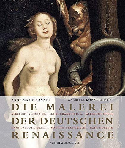 Die Malerei der deutschen Renaissance - Bonnet, Anne Marie und Gabriele Kopp-Schmidt