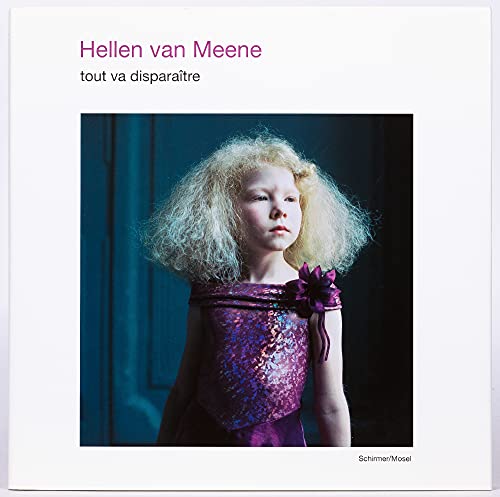 Beispielbild fr Hellen Van Meene: Tout Va Disparaitre: New Photographs zum Verkauf von The Spoken Word