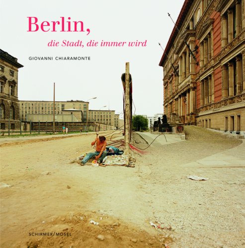 Berlin: The City of Eternal Becoming (9783829604581) by Chiaramonte, Giovanni; Forster, Kurt