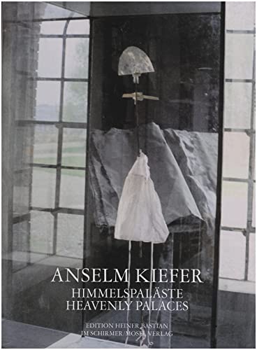 9783829604598: Anselm Kiefer: Himmelspalaste/ Heavenly Palaces: Places of Heaven