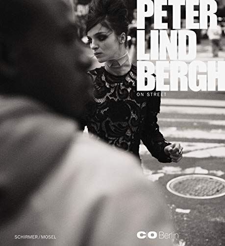 9783829605069: Peter Lindbergh on street: Photographs and Films 1980-2010