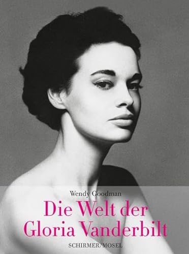 Die Welt der Gloria Vanderbilt - Goodman, Wendy ; Wulfekamp, Ursula [Übers.]