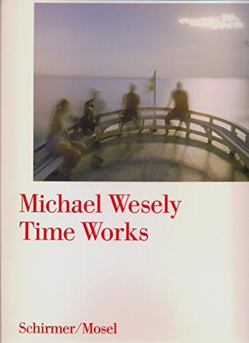 9783829605137: Michael Wesely Time Works /anglais/allemand