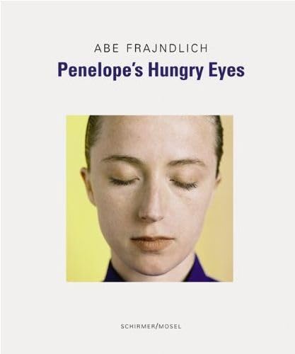 Penelopes hungriger Blick. Portraits von Photographen. Mit Texten von Henry Adams und Abe Frajndlich. - Frajndlich, Abe.