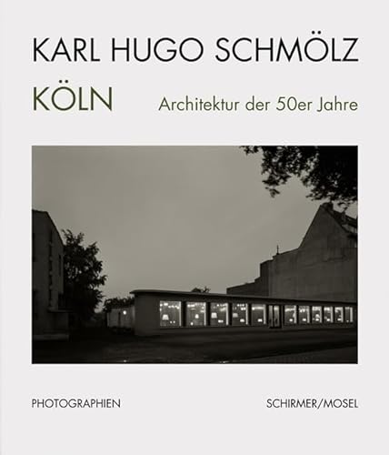 Köln Architekturfotografien der fünfziger Jahre. Mit Texten von Ulf Erdmann Ziegler und Thomas Linden - Schmölz, Karl Hugo