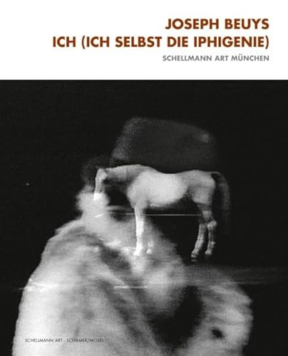 Stock image for Joseph Beuys. Ich (ich selbst die Iphigenie). Plastiken, Objekte, Zeichnungen, Drucke [Schellmann Art Mnchen] for sale by Pallas Books Antiquarian Booksellers