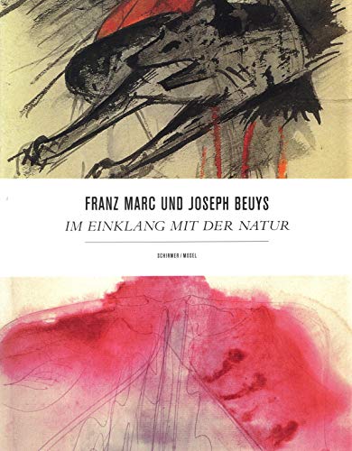 Beispielbild fr Franz Marc und Joseph Beuys : Im Einklang mit der Natur. zum Verkauf von Kloof Booksellers & Scientia Verlag