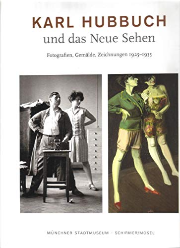 Beispielbild fr Karl Hubbuch und das neue Sehen. Photographien, Gemlde, Zeichnungen: Katalog Mnchner Stadtmuseum zum Verkauf von Thomas Emig