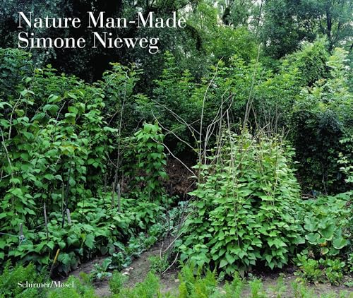 Simone Nieweg: Nature Man-Made (English and German Ed.)