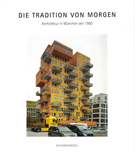 9783829606073: Die tradition von Morgen Architektur in Munchen seit 1980 /allemand
