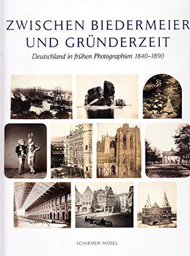 Beispielbild fr Zwischen Biedermeier und Grunderzeit: Deutschland in fruhen Photographien 1840-1890 zum Verkauf von Moe's Books