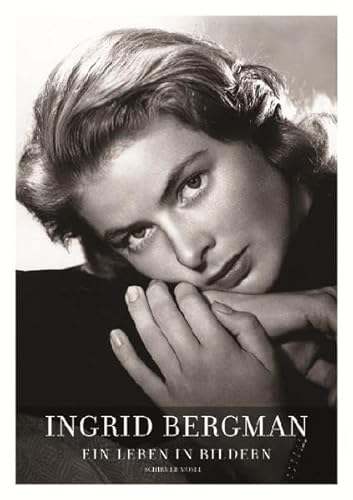 9783829606486: Ingrid Bergman: Ein Leben in Bildern: Stockholm, Berlin, Hollywood, Rom, New York, Paris, London 1915-1982