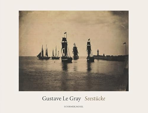 9783829607278: Gustave Le Gray SeestUcke (Allemand) /allemand: Seestcke