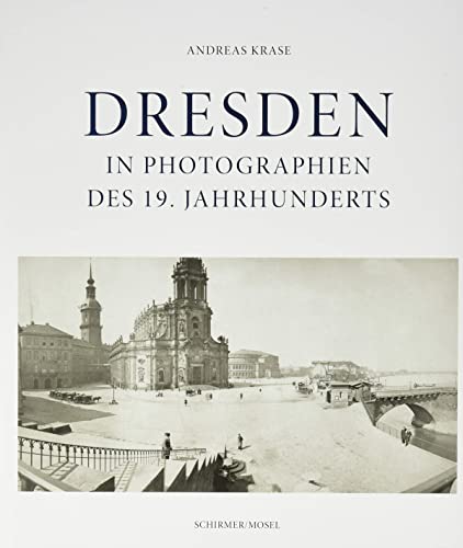 9783829607773: Dresden im 19.Jahrhundert: Frhe Photographien 1850-1914