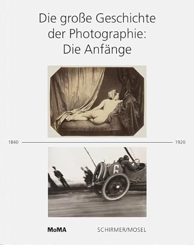 9783829607889: Die groe Geschichte der Photographie: Die Anfnge 1840-1920