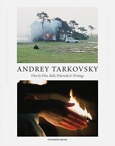 Imagen de archivo de Andrey Tarkovsky: Life and Work: Film by Film, Stills, Polaroids & Writings a la venta por Lakeside Books