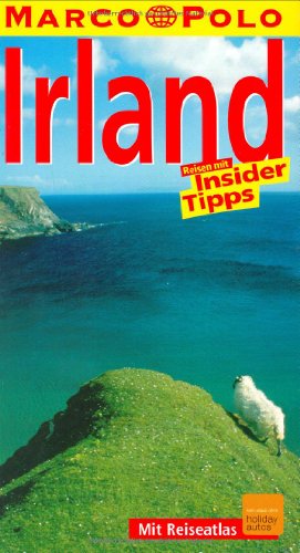 Irland : Reisen mit Insider-Tipps ; [neu ; mit Reiseatlas]. diesen Führer schrieb / Marco Polo - Wöbcke, Manfred