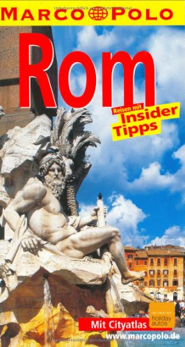 Rom : Reisen mit Insider-Tipps ; [neu ; mit Cityatlas]. diesen Führer schrieb / Marco Polo - Strieder, Swantje