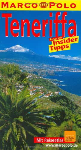 Teneriffa : Reisen mit Insider-Tipps ; [neu ; mit Reiseatlas]. diesen Führer schrieb / Marco Polo - Weniger, Sven