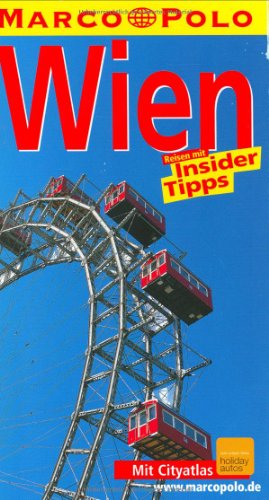 Wien : Reisen mit Insider-Tipps ; [neu ; mit Reiseatlas]. diesen Führer schrieb / Marco Polo - Weiss, Walter M.