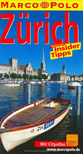 Zürich : Reisen mit Insider-Tipps ; [mit Cityatlas]. diesen Führer schrieb Christof Hegi. Die Aktualisierung besorgte David Schnapp / Marco Polo - Hegi, Christof (Verfasser) und David (Mitwirkender) Schnapp