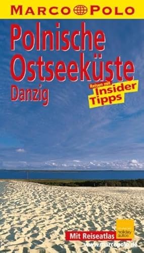 Polnische Ostseeküste, Danzig. Reisen mit Insider-Tipps. Mit Reiseatlas. (= Marco Polo Reiseführe...