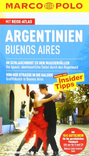 MARCO POLO Reiseführer Argentinien, Buenos Aires: Reisen mit Insider-Tipps. Mit Reiseatlas Argentinien - Monika Schillat und Juan Garff